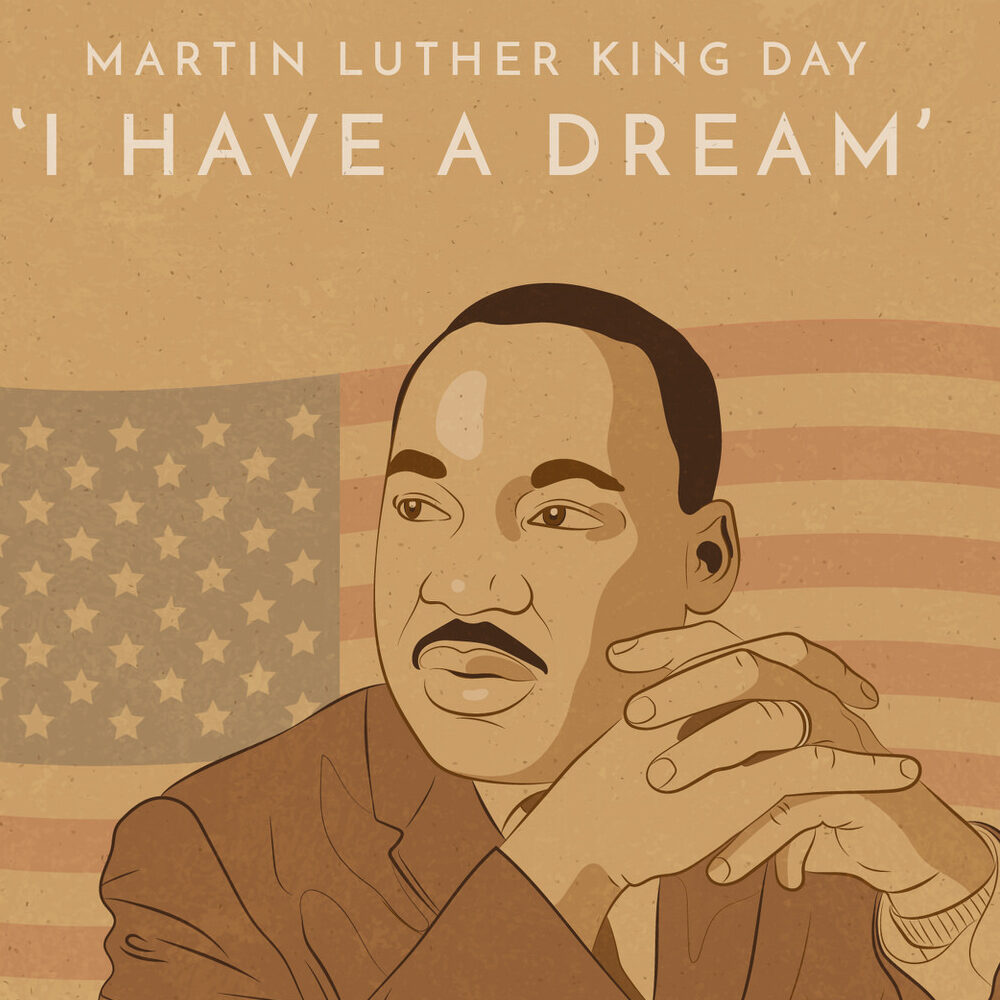 A graphic of MLK Jr. with his iconic message "I have a dream"